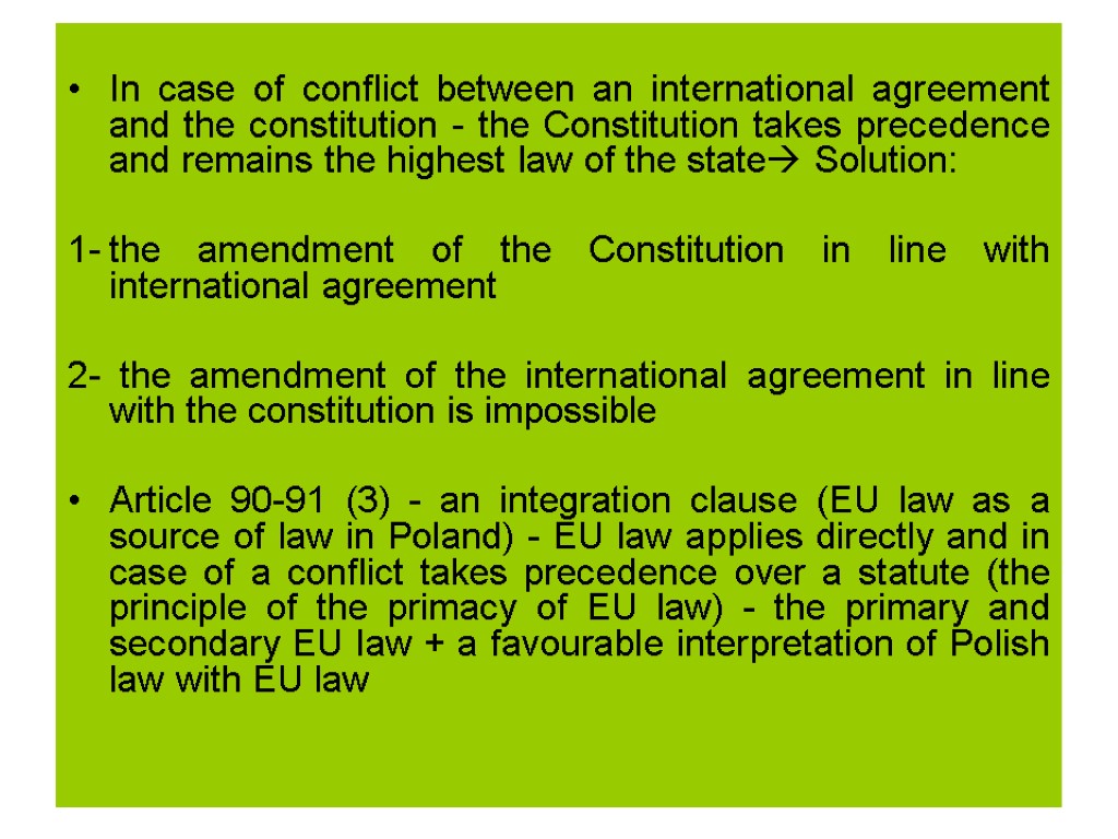 In case of conflict between an international agreement and the constitution - the Constitution